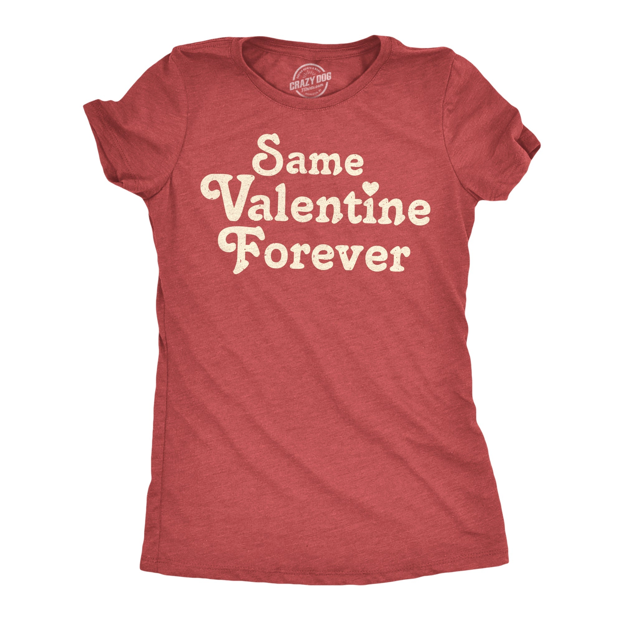 Same Valentine Forver Women's T Shirt