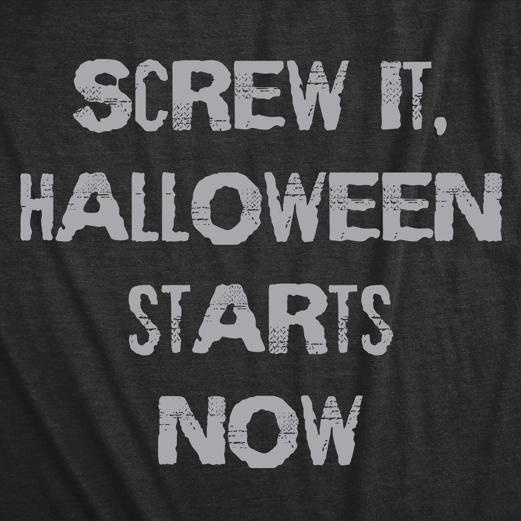 Screw It Halloween Starts Now Women's T Shirt