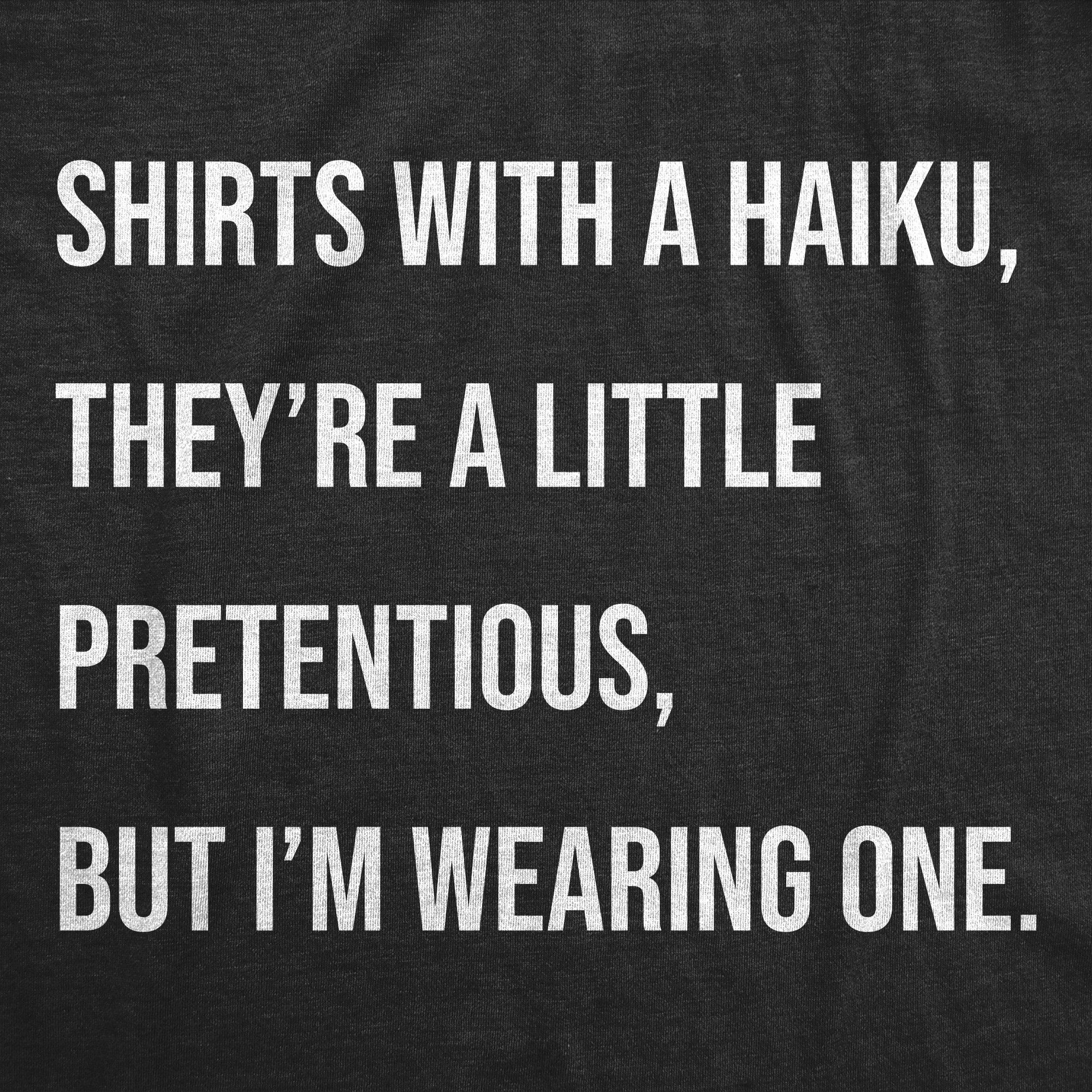 Shirts With A Haiku Men's T Shirt