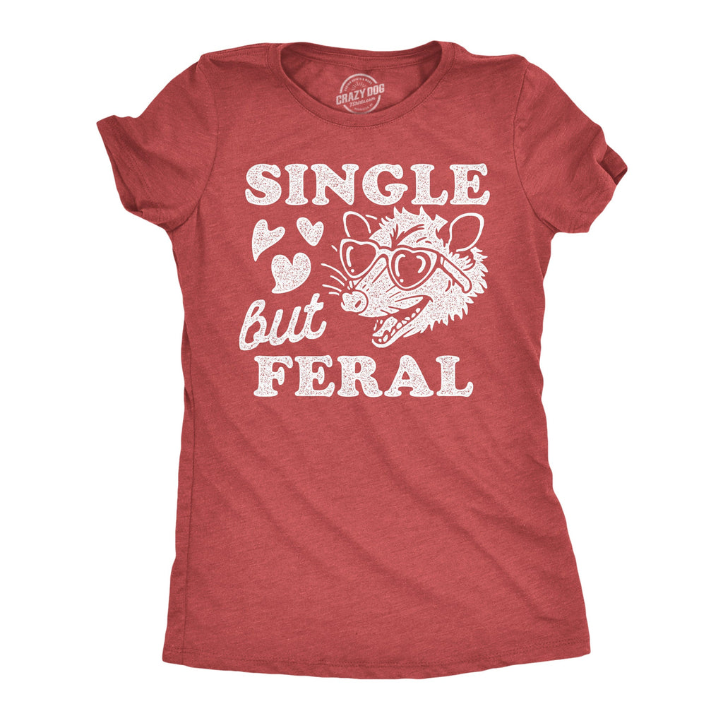 Single But Feral Women's T Shirt