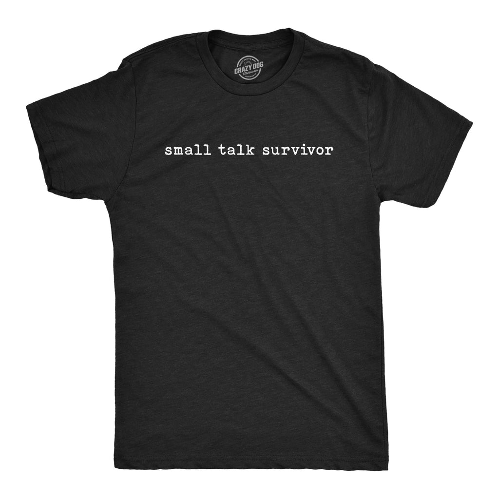 Small Talk Survivor Men's T Shirt