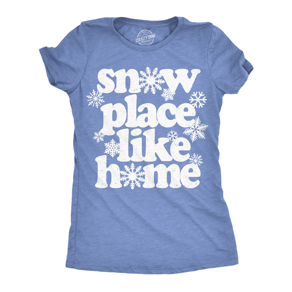 Snow Place Like Home Women's T Shirt