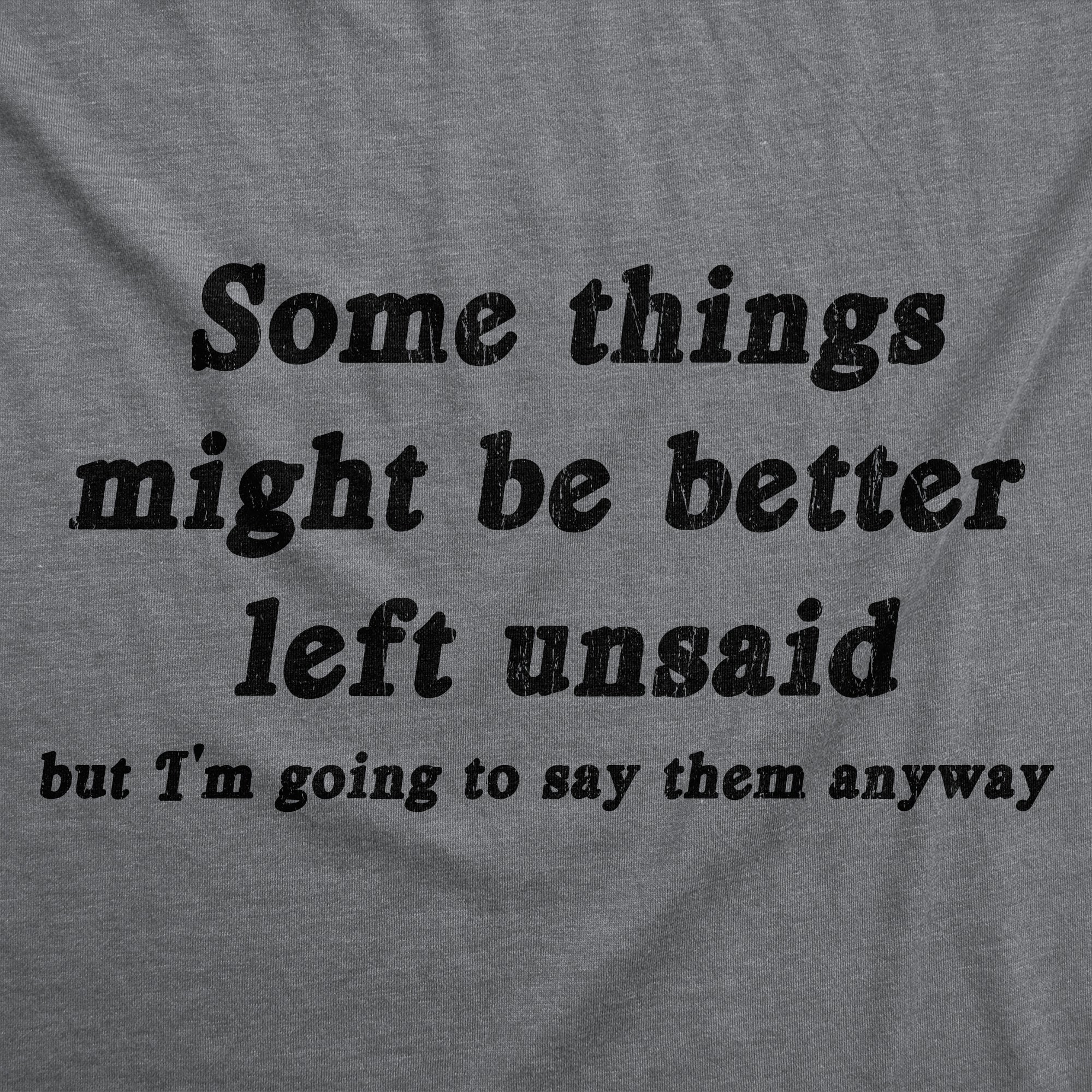 Some Things Might Be Better Left Unsaid Men's T Shirt