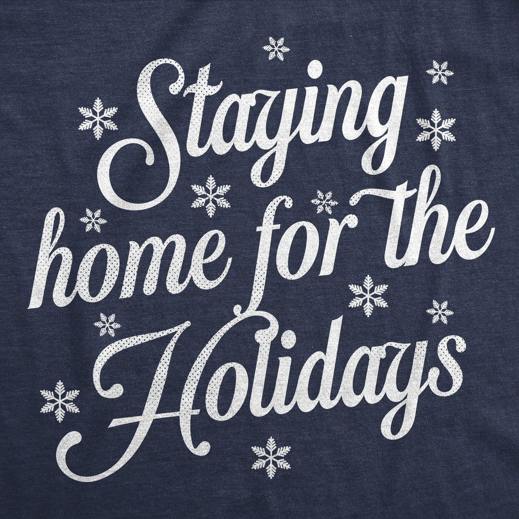 Staying Home For The Holidays Women's T Shirt