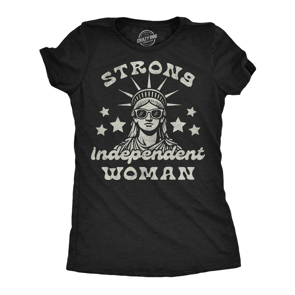Strong Independent Woman Women's T Shirt