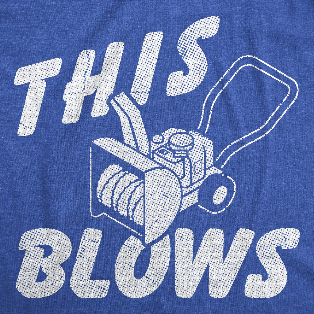 This Blows Men's T Shirt