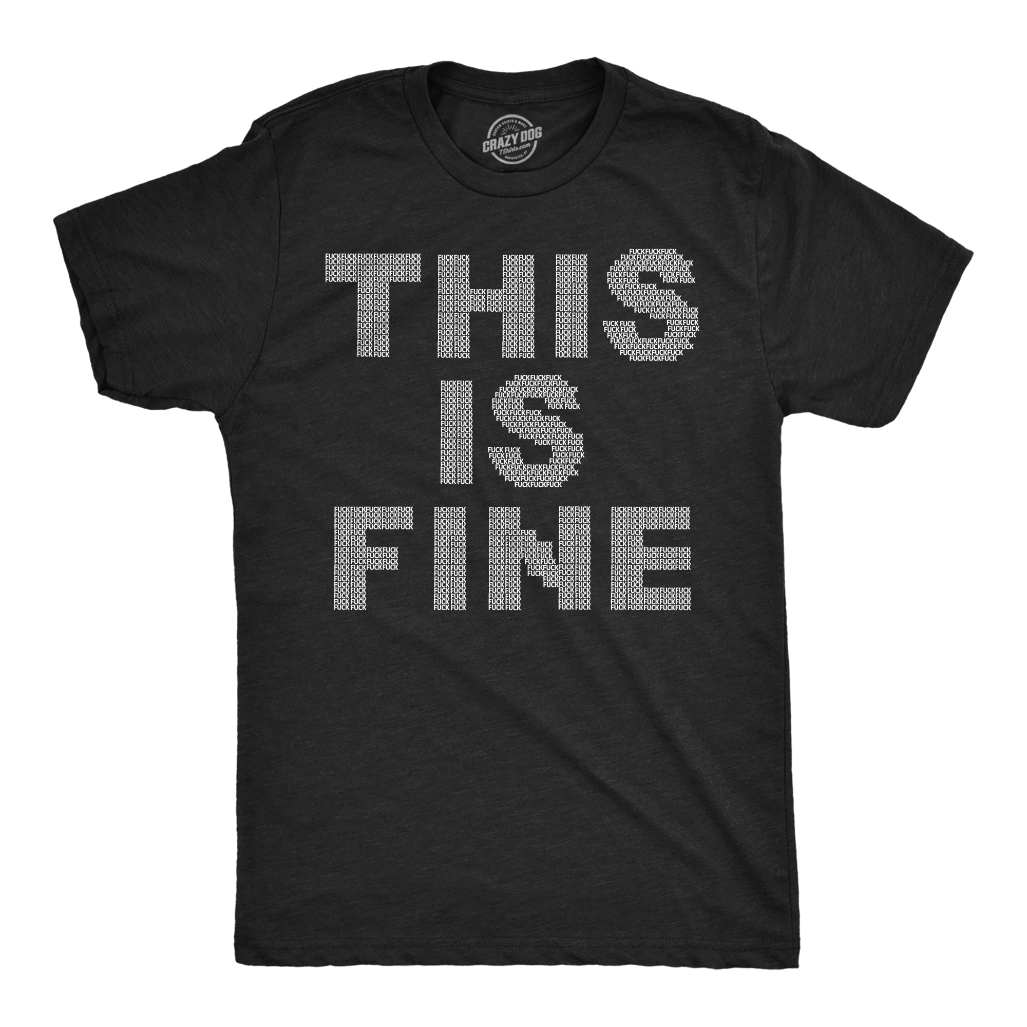 This Is Fine Tiny Fuck Men's T Shirt