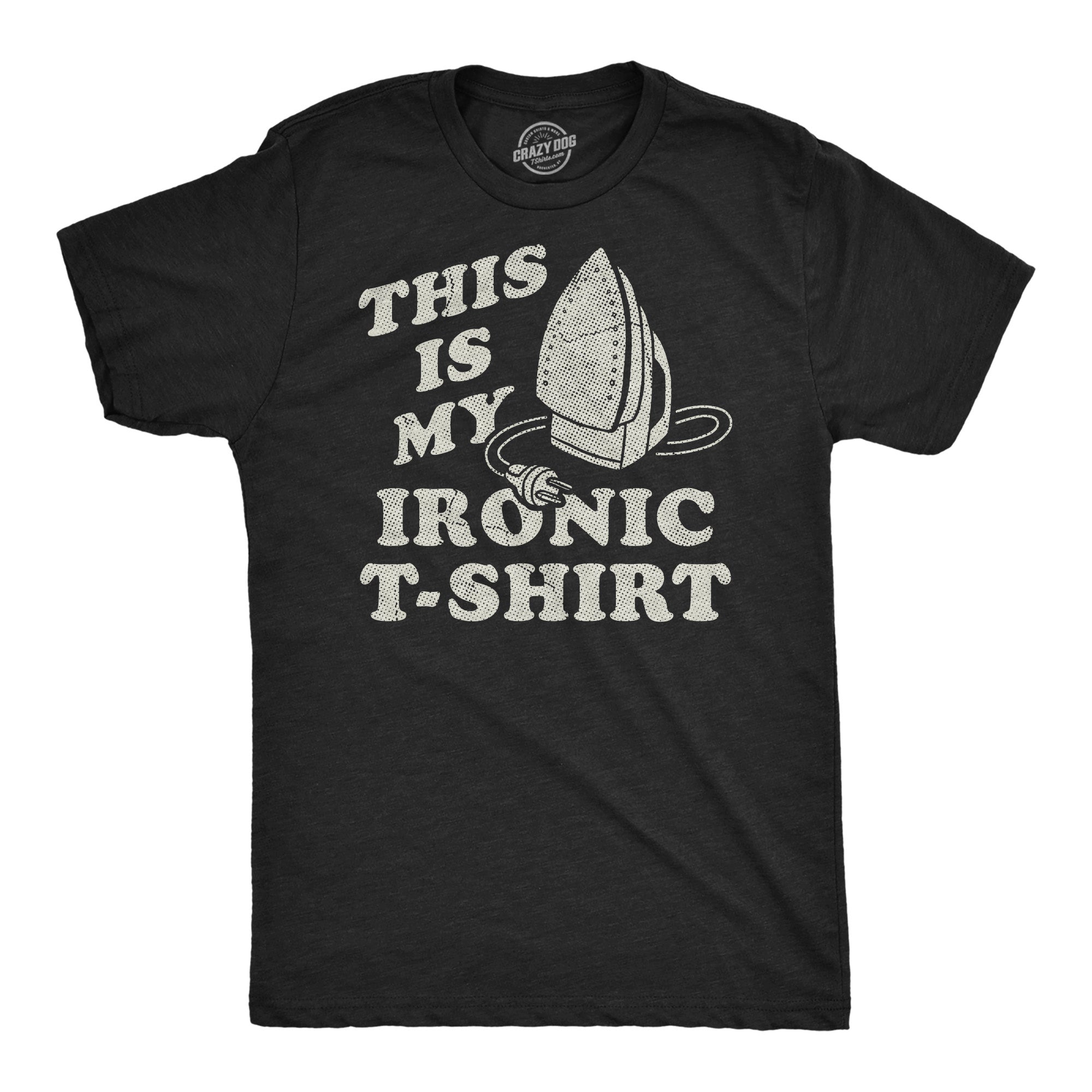 This Is My Ironic Tshirt Men's T Shirt