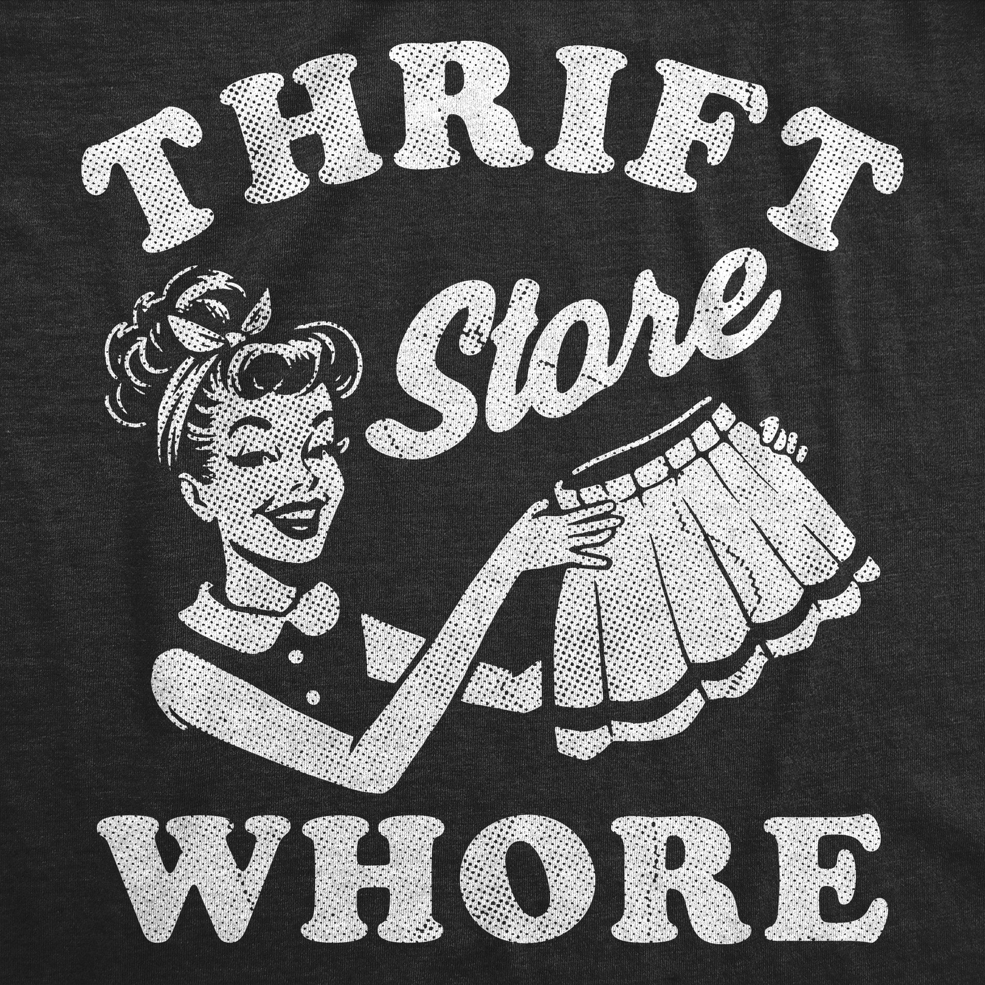 Thrift Store Whore Women's T Shirt
