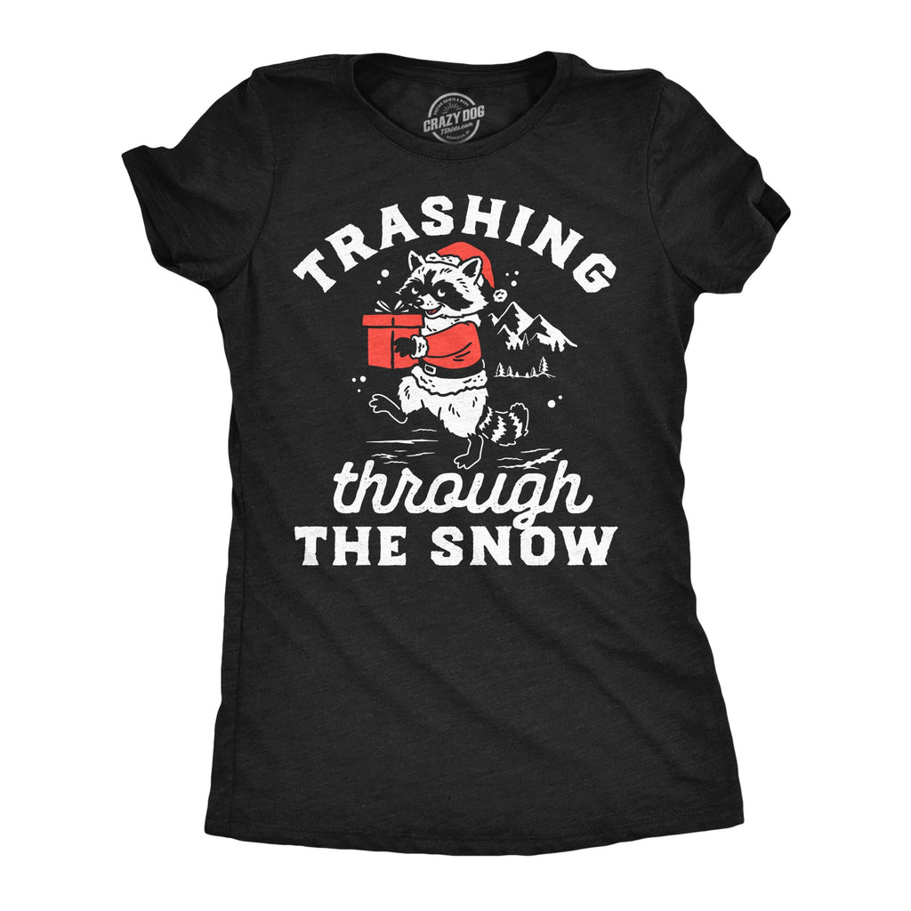 Trashing Through The Snow Women's T Shirt