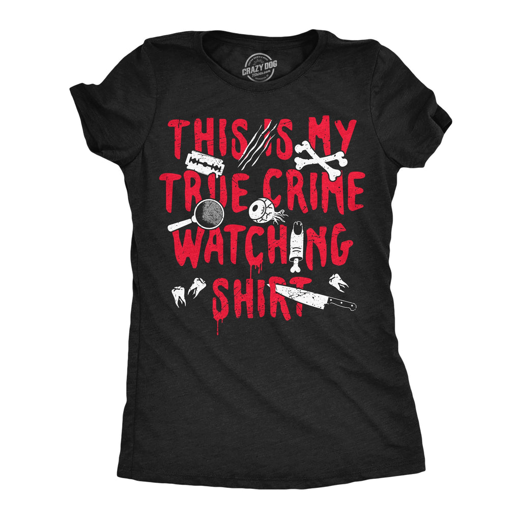 This Is My True Crime Watching Shirt Women's T Shirt