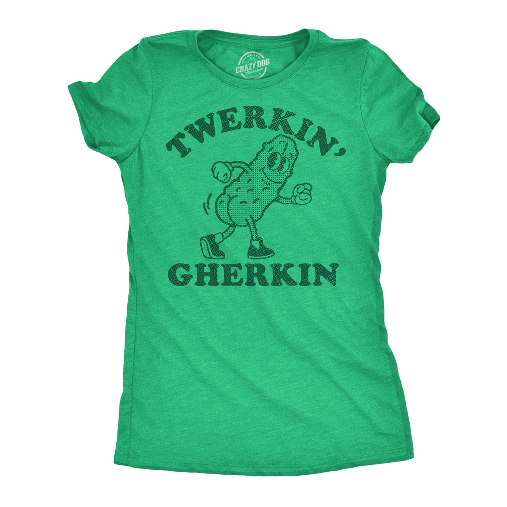 Twerkin Gherkin Women's T Shirt
