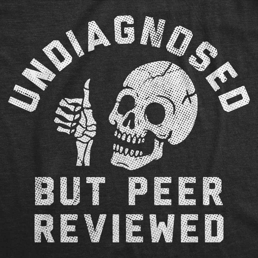 Undiagnosed But Peer Reviewed Men's T Shirt