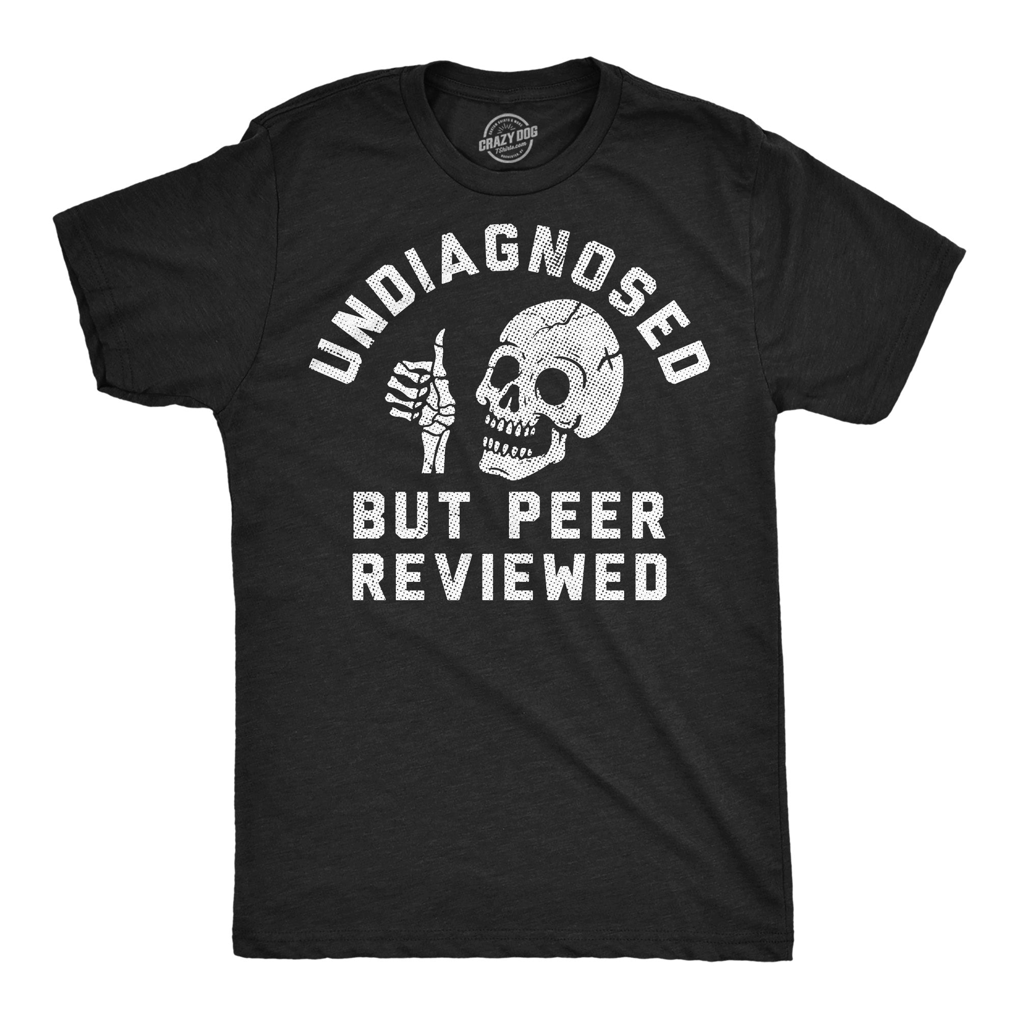 Undiagnosed But Peer Reviewed Men's T Shirt