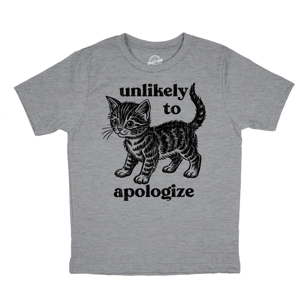 Unlikely To Apologize Youth T Shirt