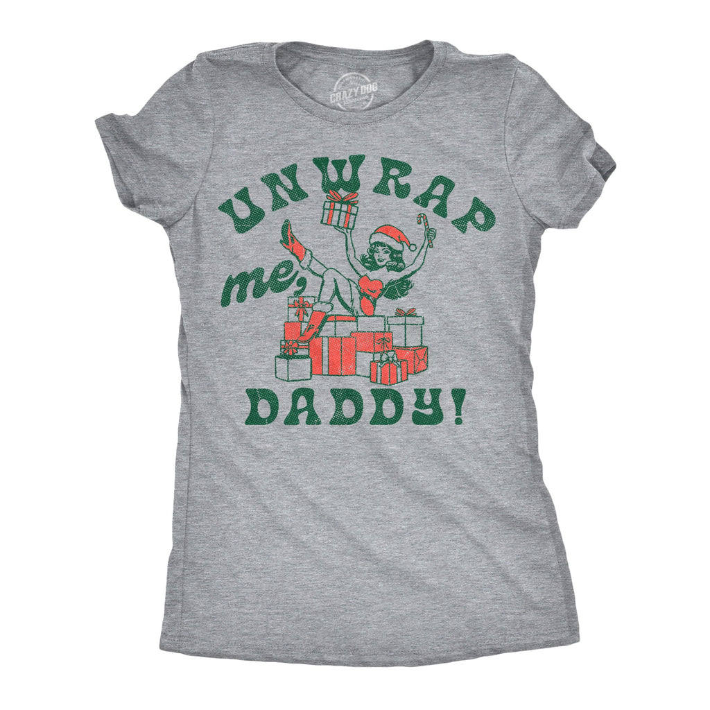 Unwrap Me Daddy Women's T Shirt