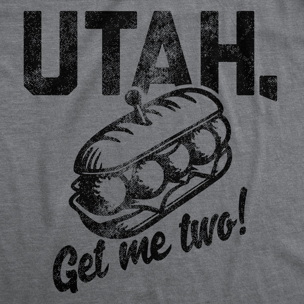 Utah Get Me Two Men's T Shirt