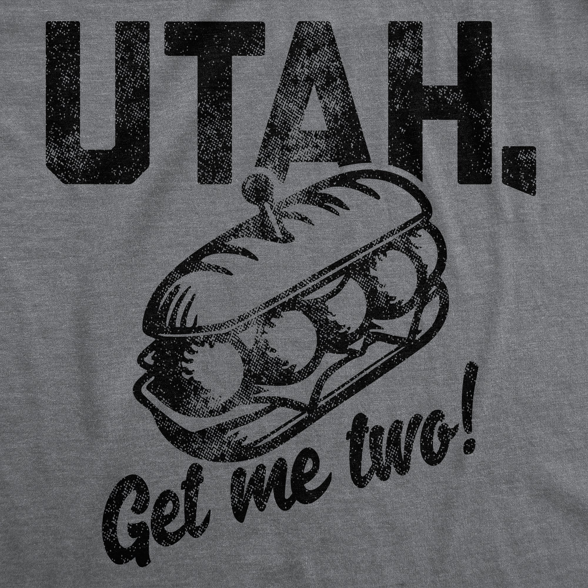 Utah Get Me Two Men's T Shirt