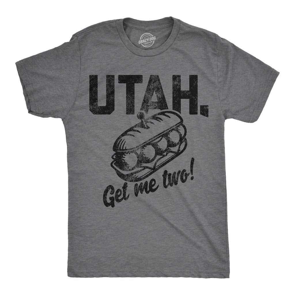 Utah Get Me Two Men's T Shirt