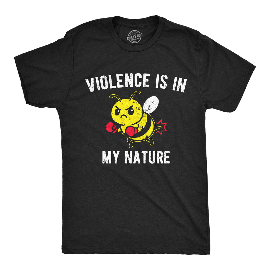 Violence Is In My Nature Men's T Shirt