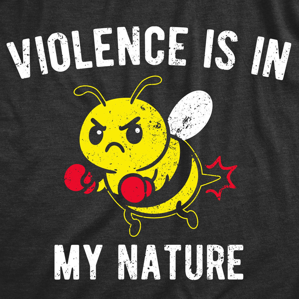 Violence Is In My Nature Men's T Shirt