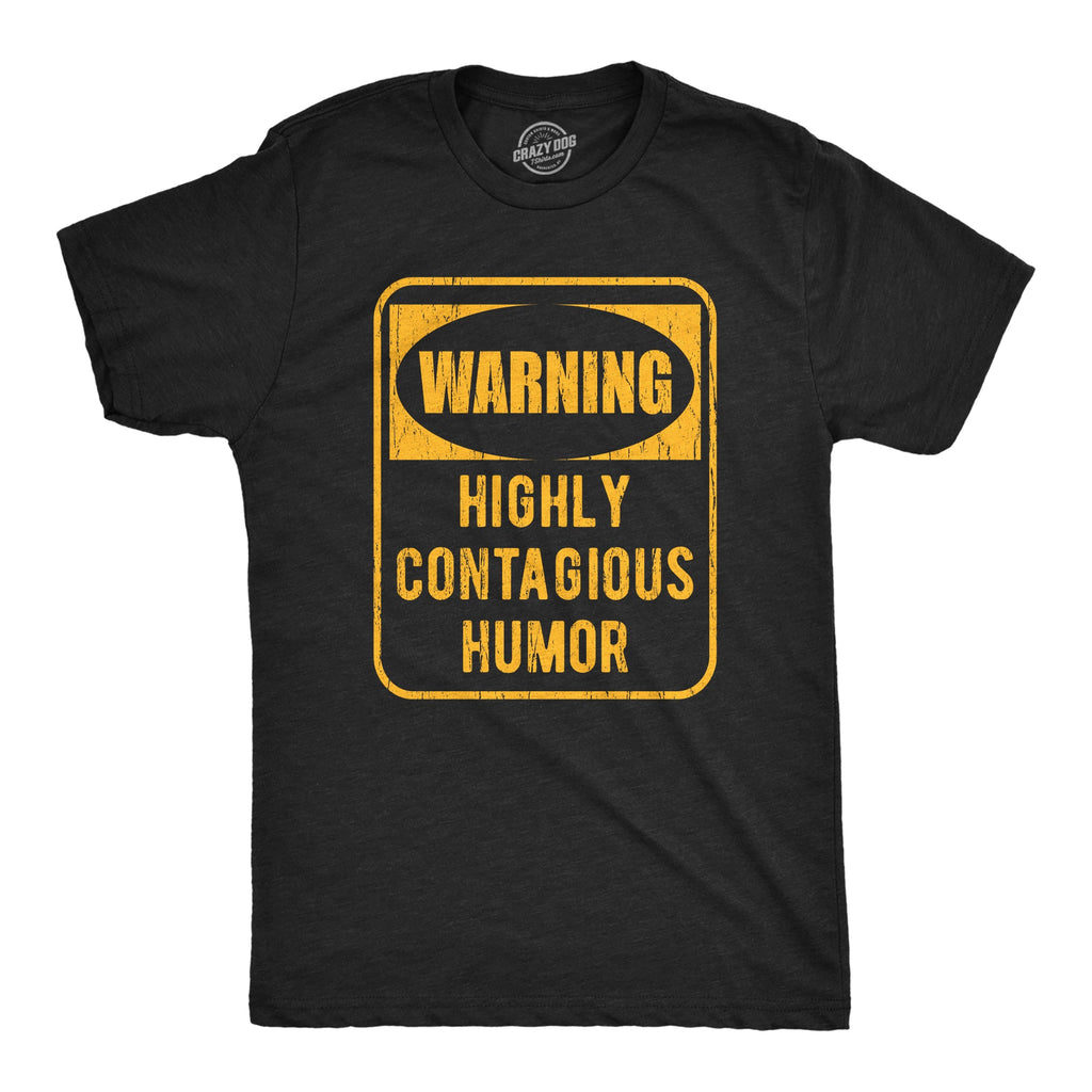 Warning Highly Contagious Humor Men's T Shirt
