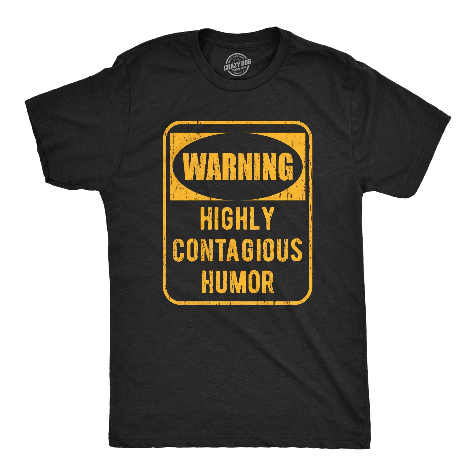 Warning Highly Contagious Humor Men's T Shirt