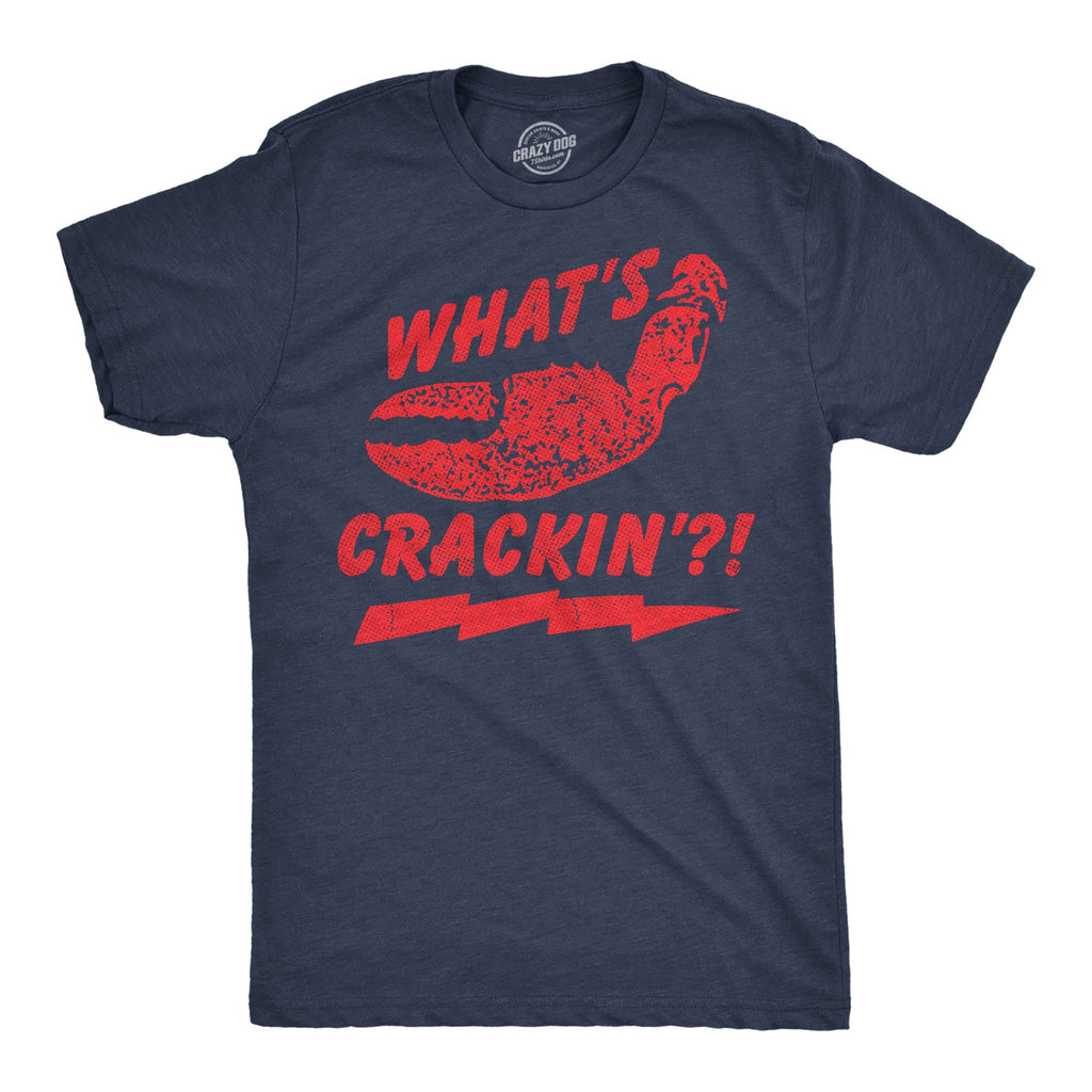 Whats Crackin Men's T Shirt