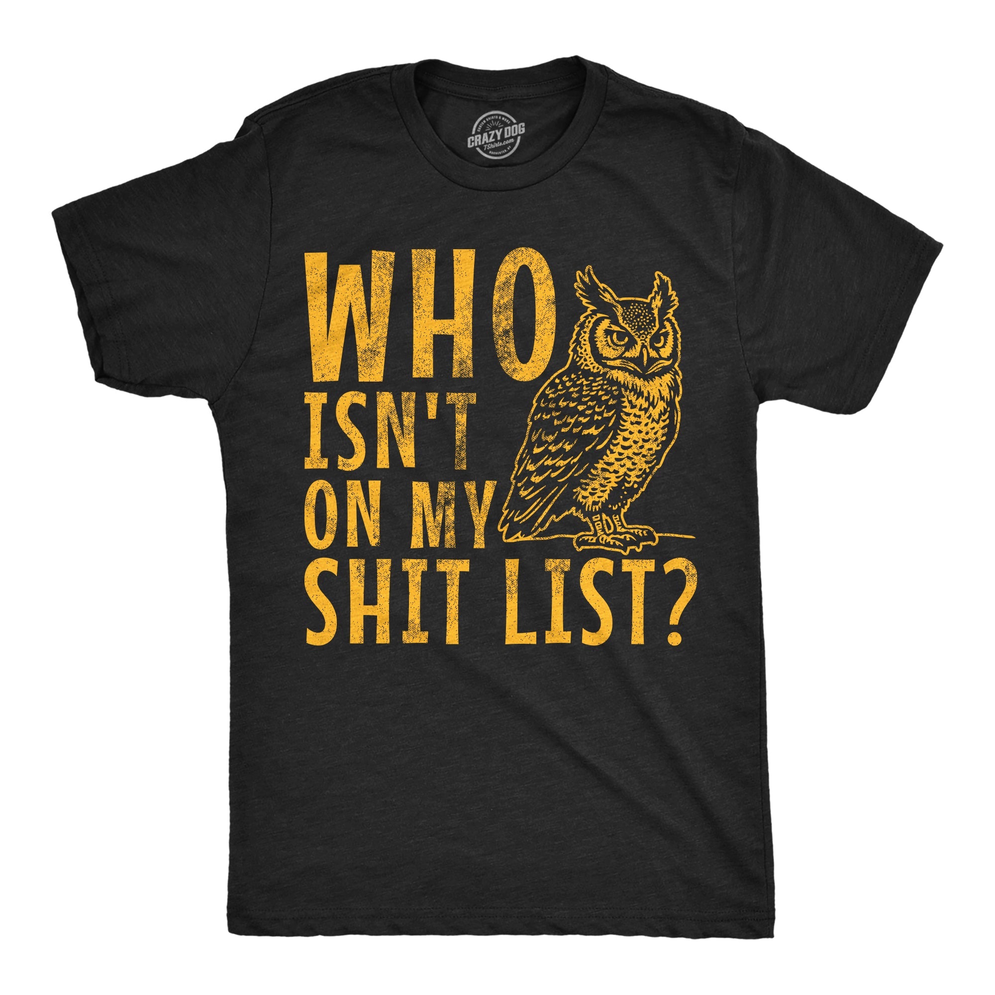 Who Isnt On My Shit List Men's T Shirt