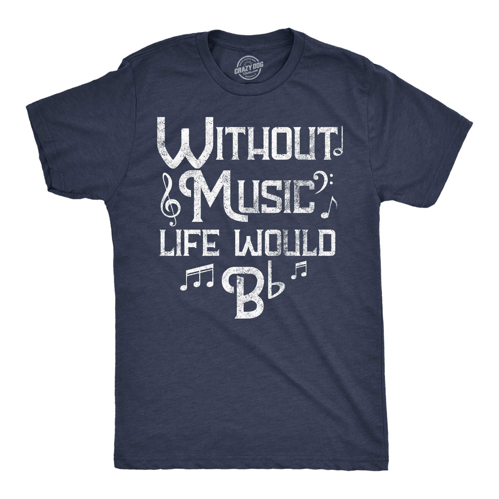 Without Music Life Would B Flat Men's T Shirt