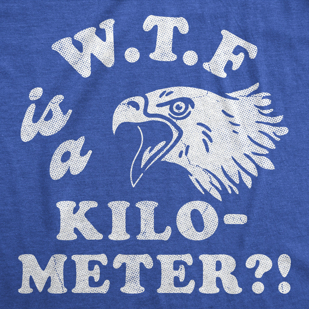 WTF Is A Kilometer Men's T Shirt