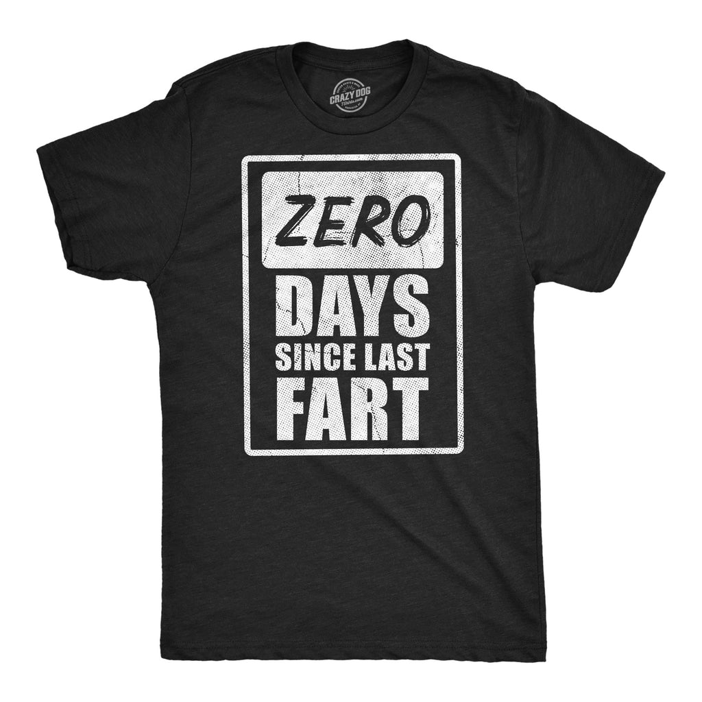 Zero Days Since Last Fart Men's T Shirt
