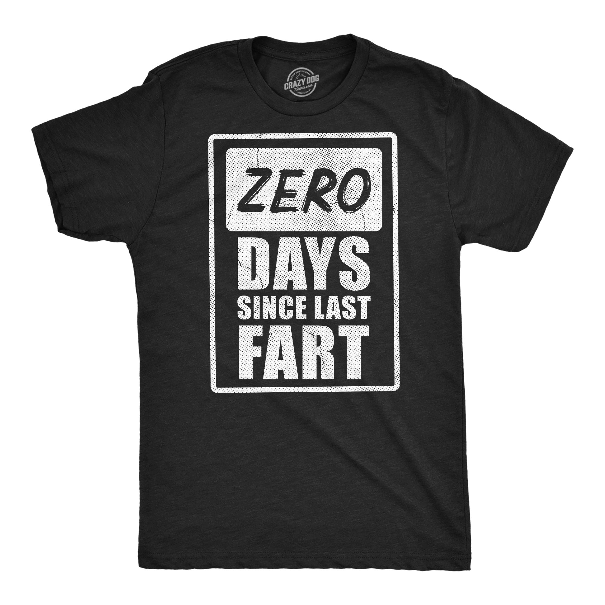 Zero Days Since Last Fart Men's T Shirt