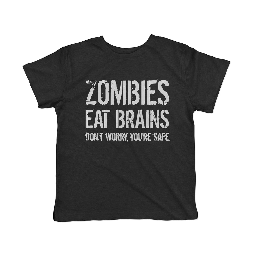 Zombies Eat Brains Dont Worry Youre Safe Toddler T Shirt