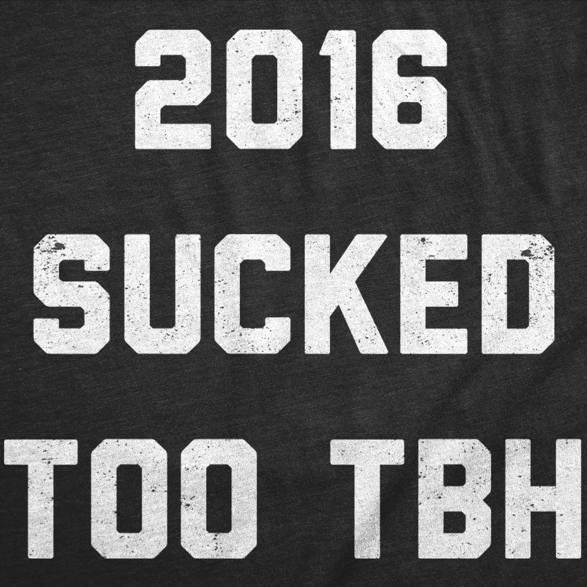 2016 Sucked Too TBH Men's T Shirt