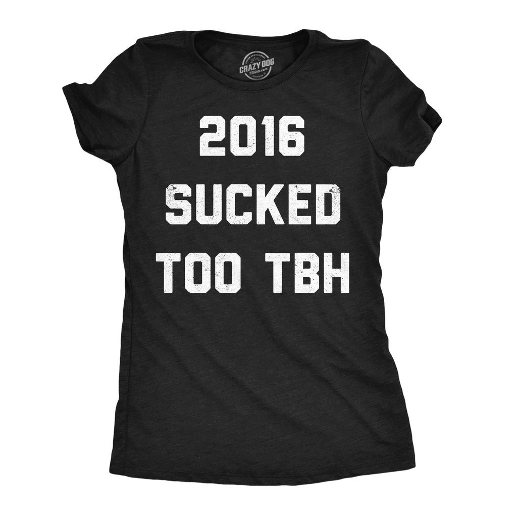 2016 Sucked Too TBH Women's T Shirt