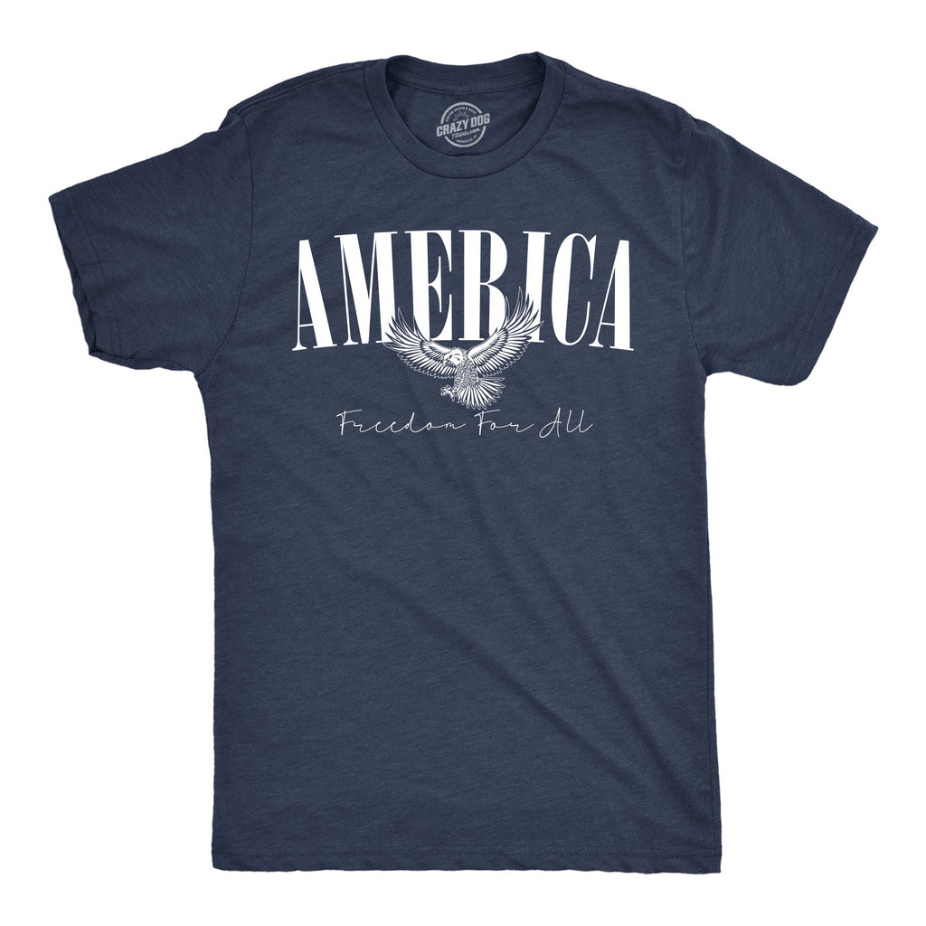 America Freedom For All Men's T Shirt