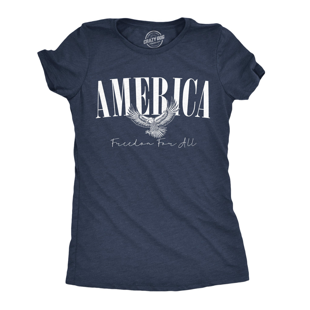 America Freedom For All Women's T Shirt