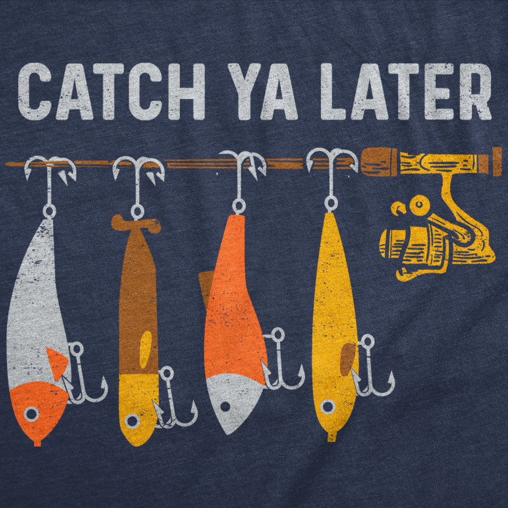 Catch Ya Later Men's T Shirt
