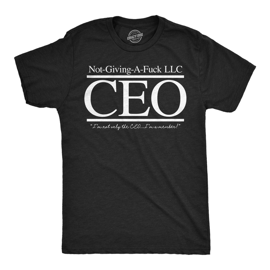 CEO Not Giving A Fuck LLC Men's T Shirt