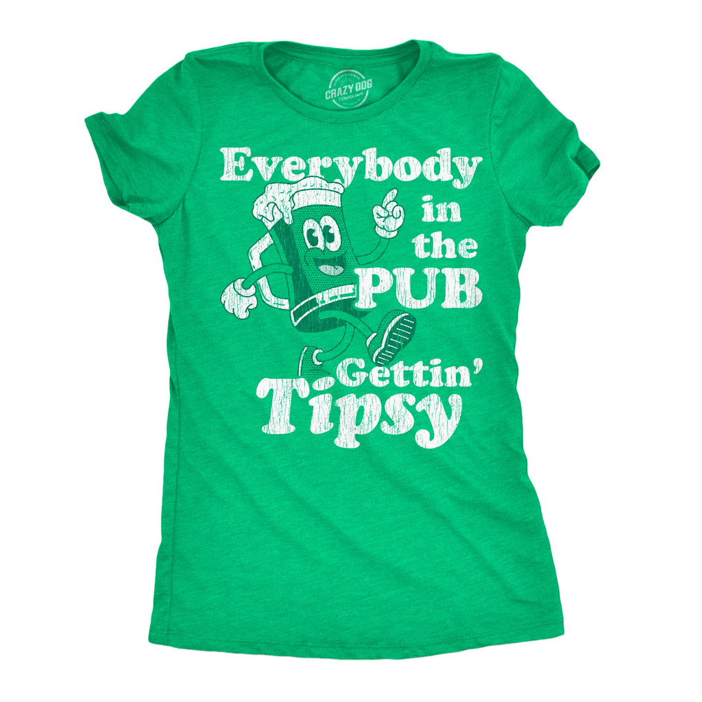 Everybody In The Pub Gettin Tipsy Women's T Shirt