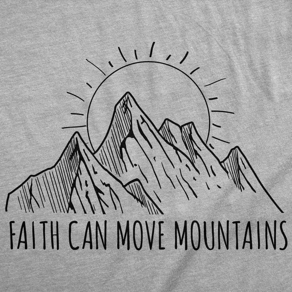 Faith Can Move Mountains Women's T Shirt