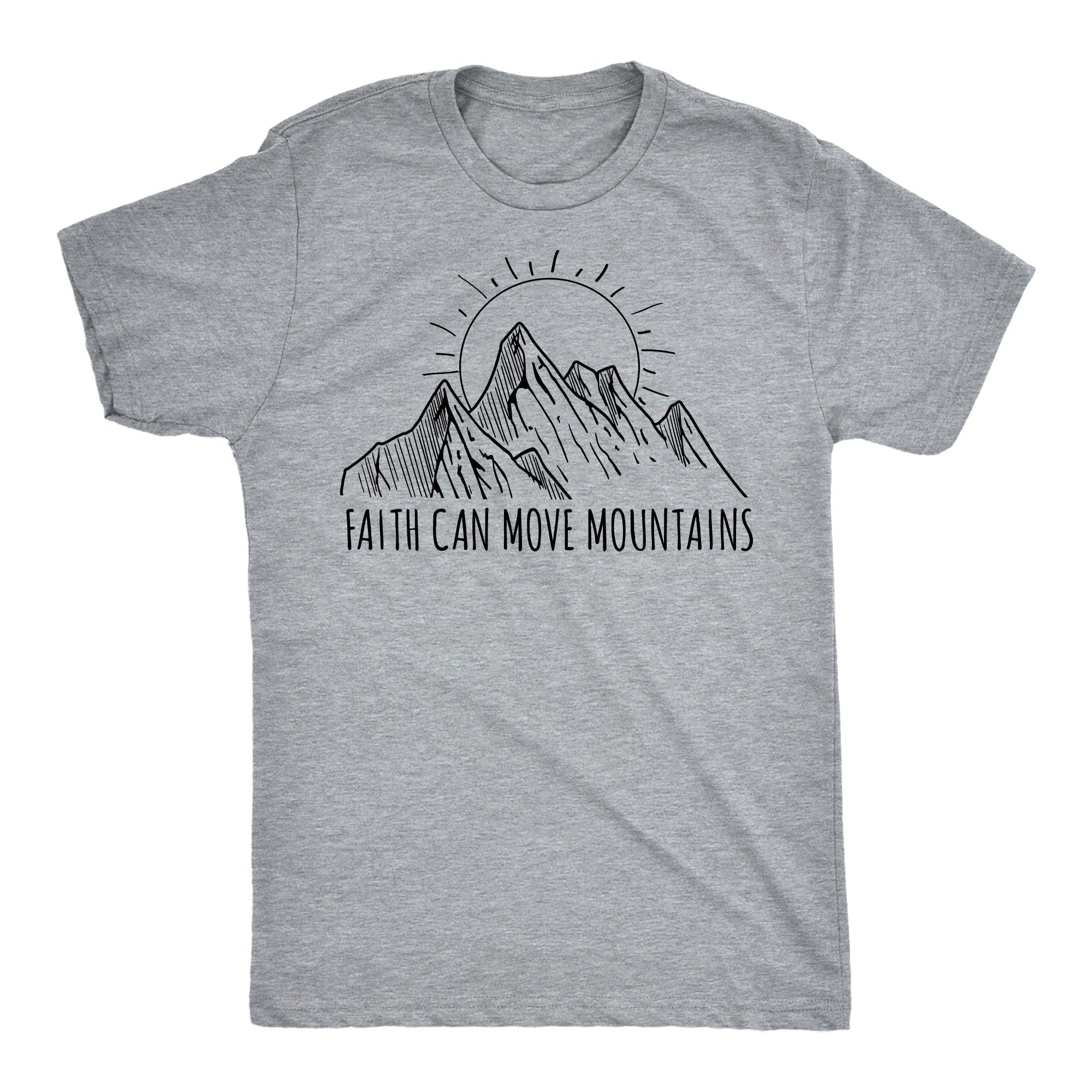 Faith Can Move Mountains Men's T Shirt