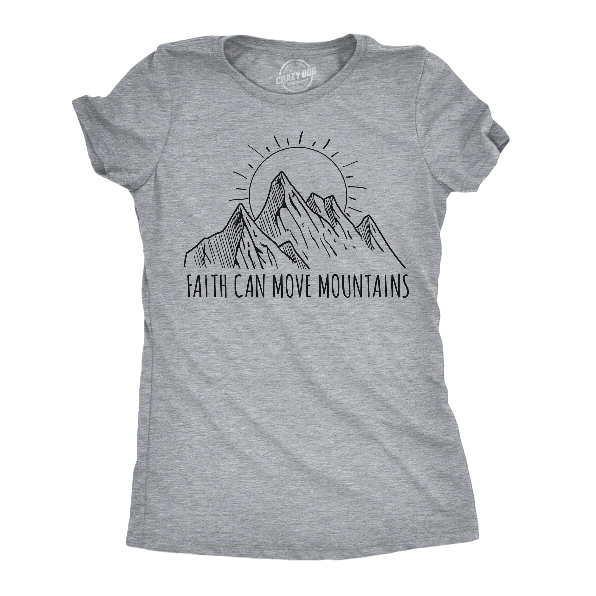Faith Can Move Mountains Women's T Shirt