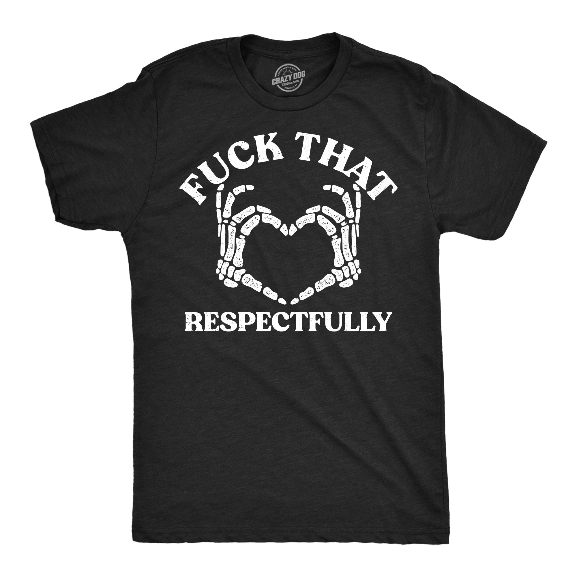 Fuck That Respectfully Men's T Shirt
