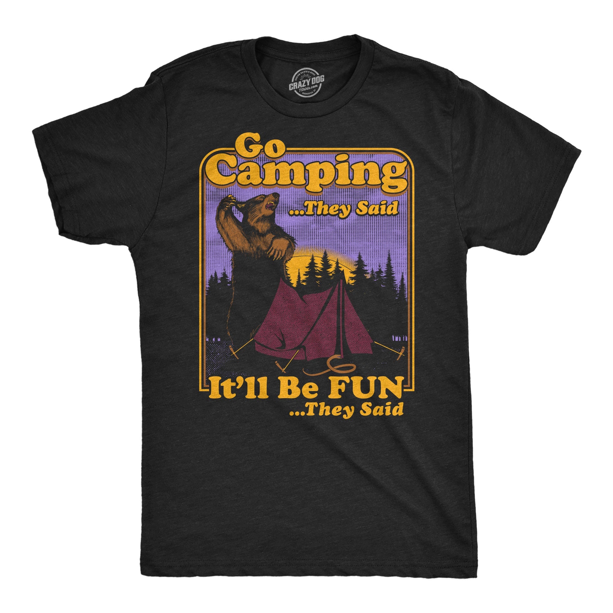 Go Camping They Said Itll Be Fun Men's T Shirt