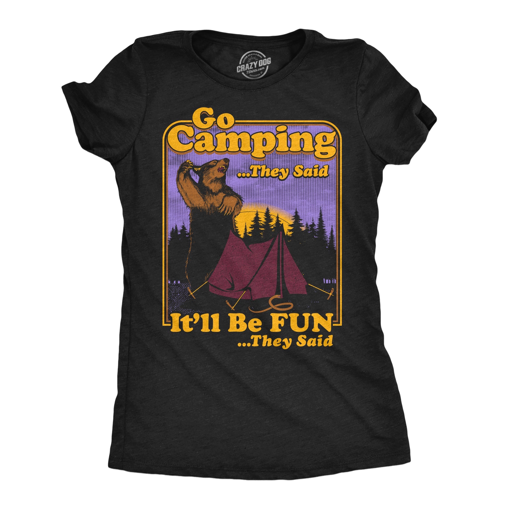 Go Camping They Said Itll Be Fun Women's T Shirt