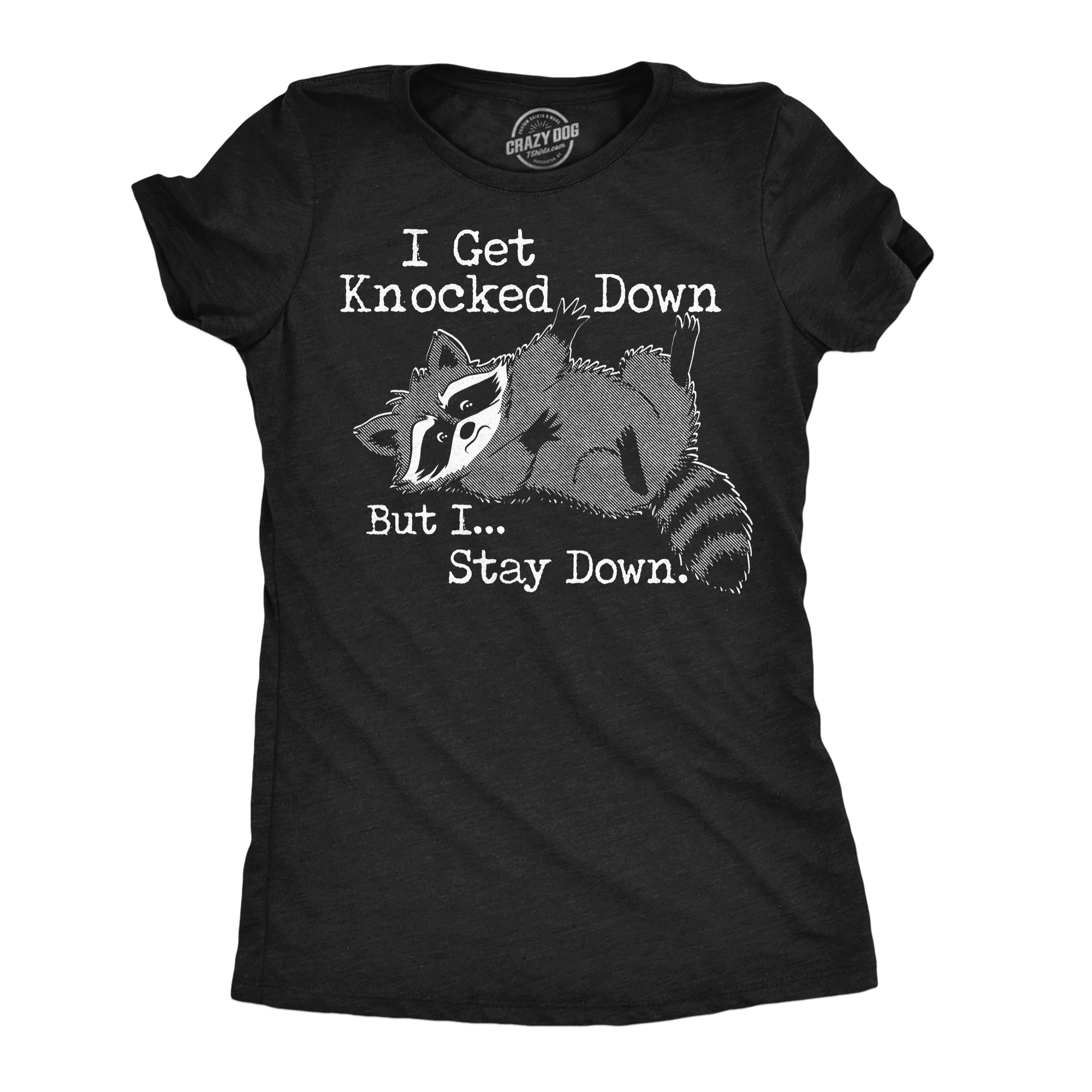 I Get Knocked Down But I Stay Down Women's T Shirt