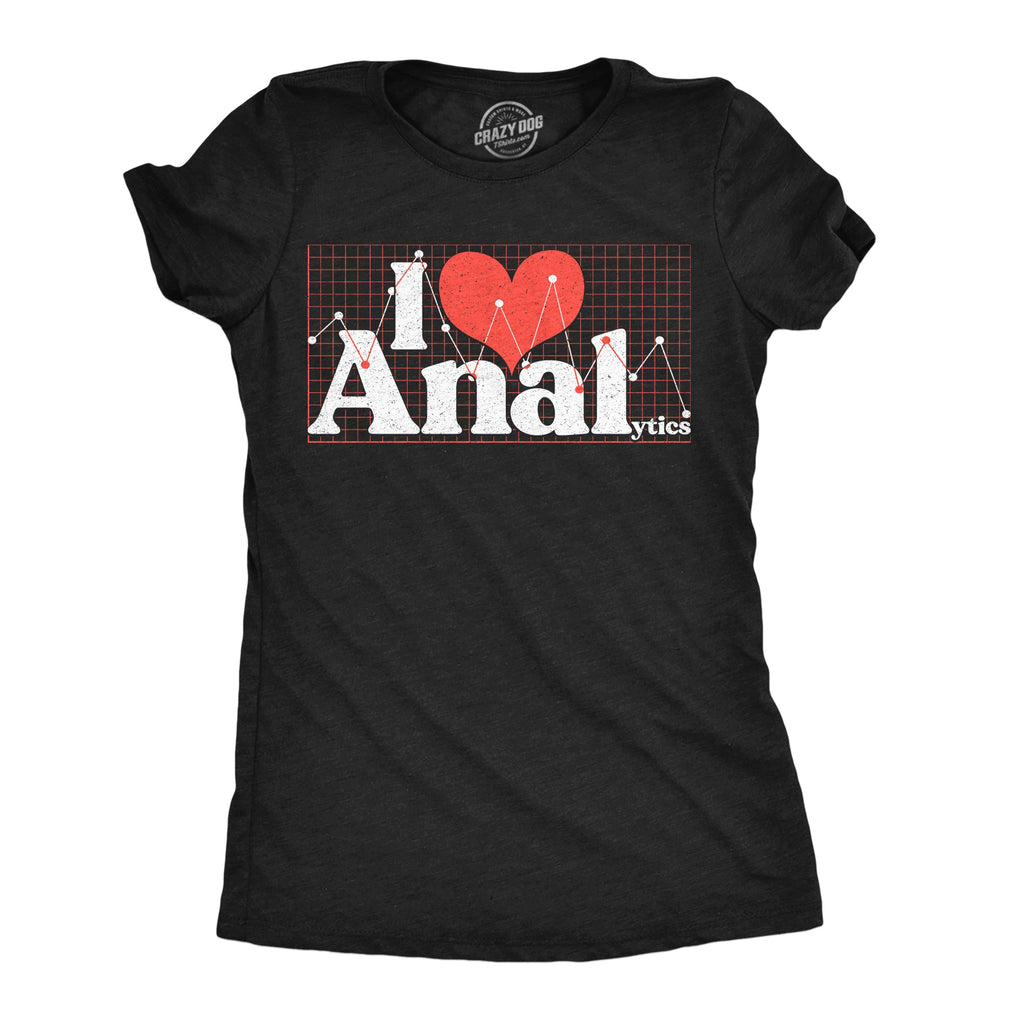 I Love Analytics Women's T Shirt