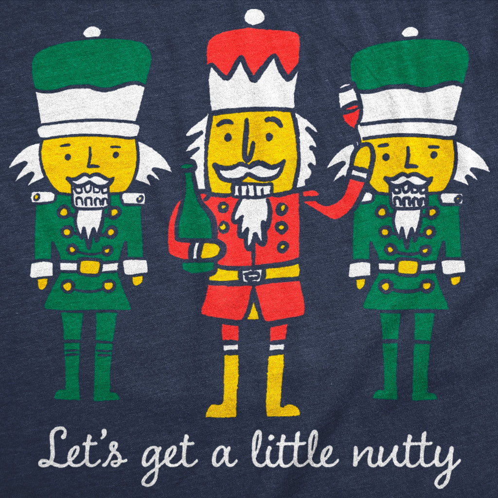 Lets Get A Little Nutty Men's T Shirt